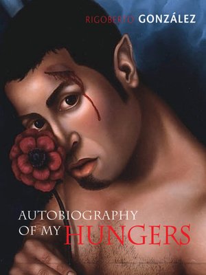cover image of Autobiography of My Hungers